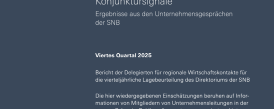 Konjunktursignale – Ergebnisse aus den Unternehmensgesprächen der SNB